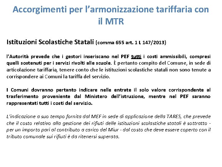 Accorgimenti per l’armonizzazione tariffaria con il MTR Istituzioni Scolastiche Statali (comma 655 art. 1