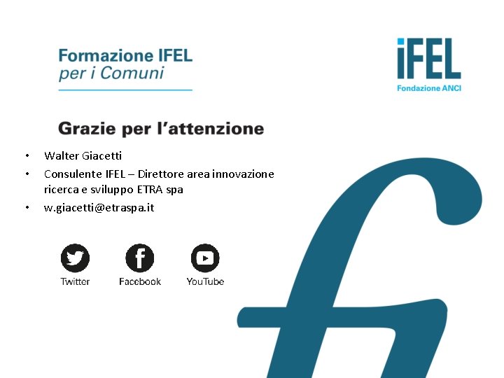  • • • Walter Giacetti Consulente IFEL – Direttore area innovazione ricerca e