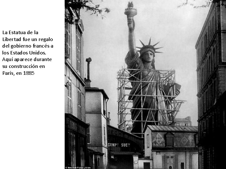 La Estatua de la Libertad fue un regalo del gobierno francés a los Estados