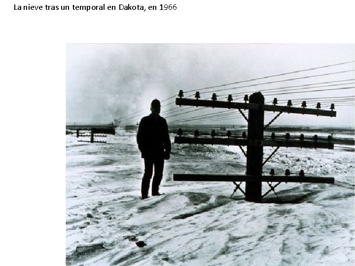 La nieve tras un temporal en Dakota, en 1966 