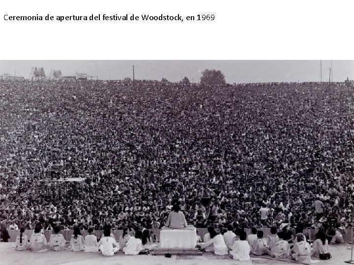 Ceremonia de apertura del festival de Woodstock, en 1969 