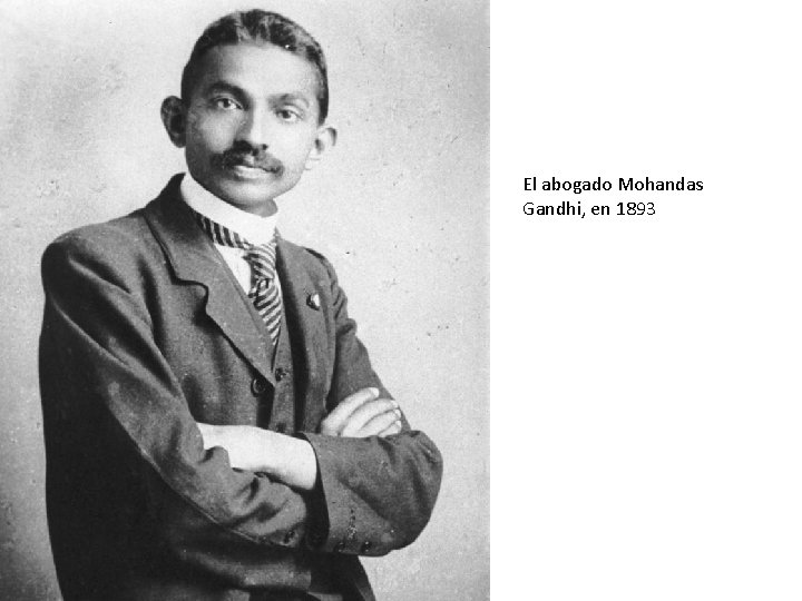 El abogado Mohandas Gandhi, en 1893 