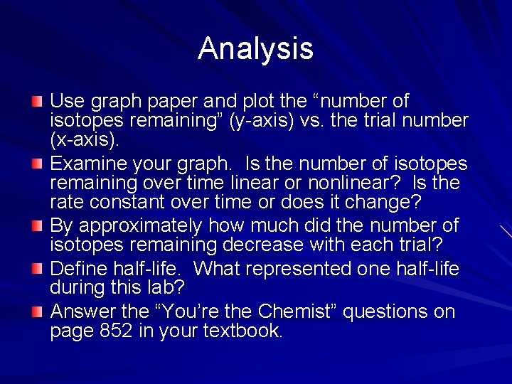 Analysis Use graph paper and plot the “number of isotopes remaining” (y-axis) vs. the
