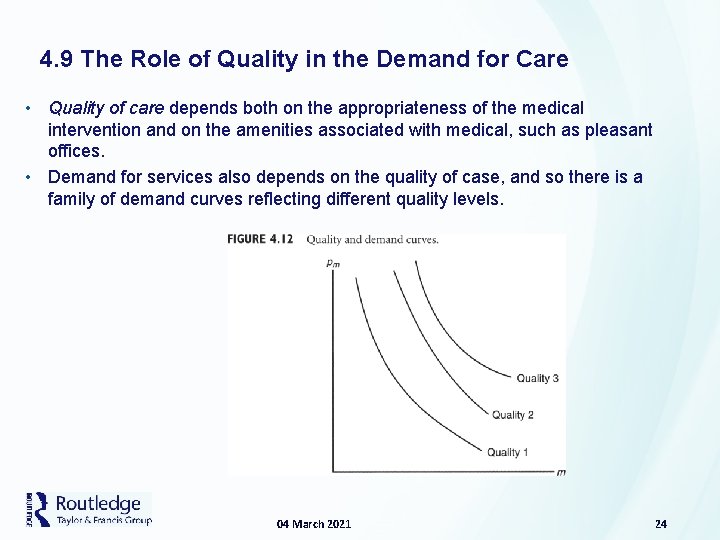 4. 9 The Role of Quality in the Demand for Care • Quality of