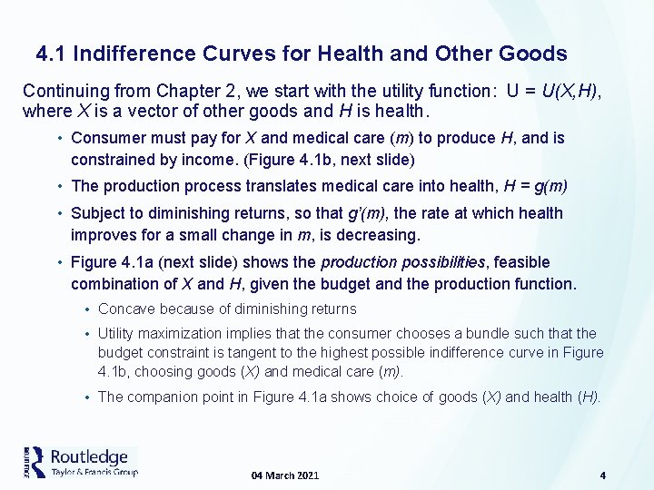 4. 1 Indifference Curves for Health and Other Goods Continuing from Chapter 2, we