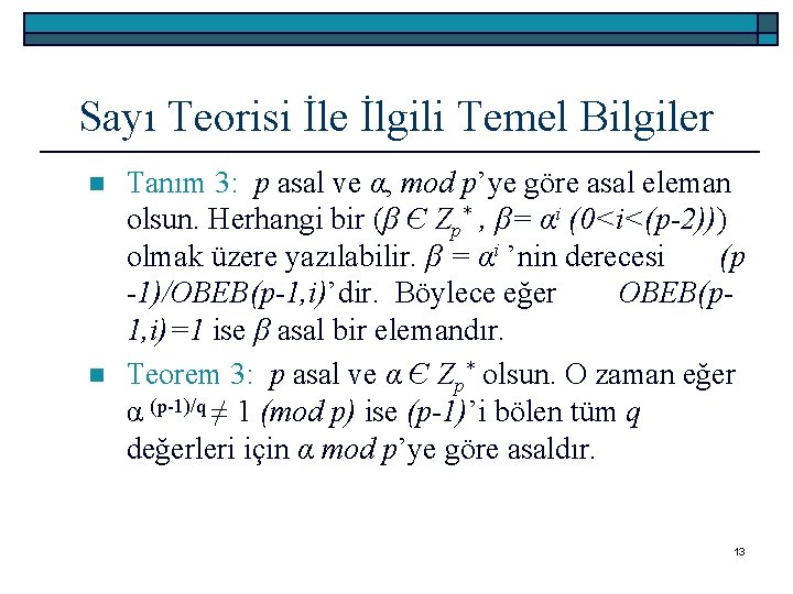 Sayı Teorisi İle İlgili Temel Bilgiler n n Tanım 3: p asal ve α,