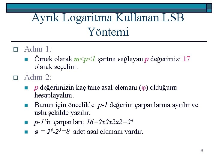 Ayrık Logaritma Kullanan LSB Yöntemi o Adım 1: n o Örnek olarak m<p<l şartını