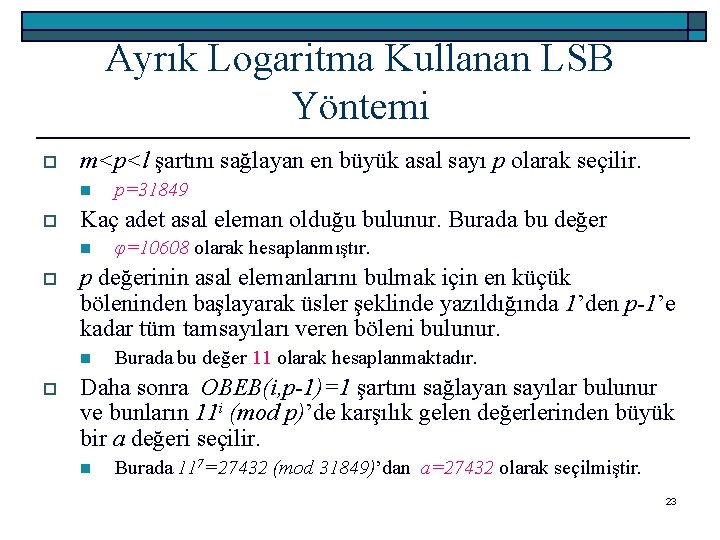 Ayrık Logaritma Kullanan LSB Yöntemi o m<p<l şartını sağlayan en büyük asal sayı p