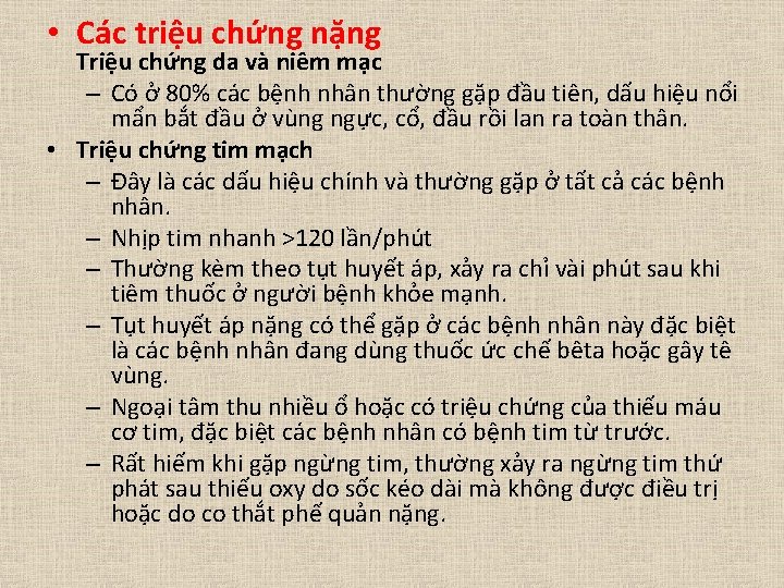  • Các triệu chứng nặng Triệu chứng da và niêm mạc – Có