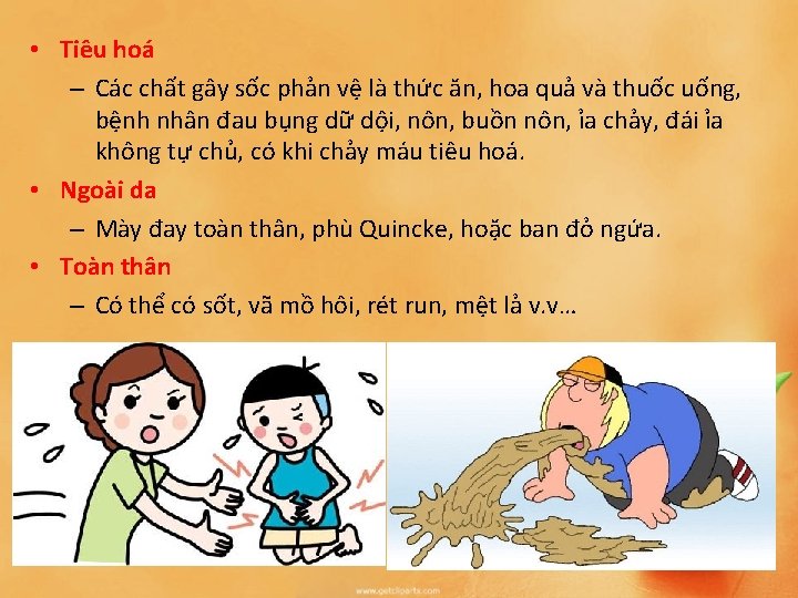  • Tiêu hoá – Các chất gây sốc phản vệ là thức ăn,