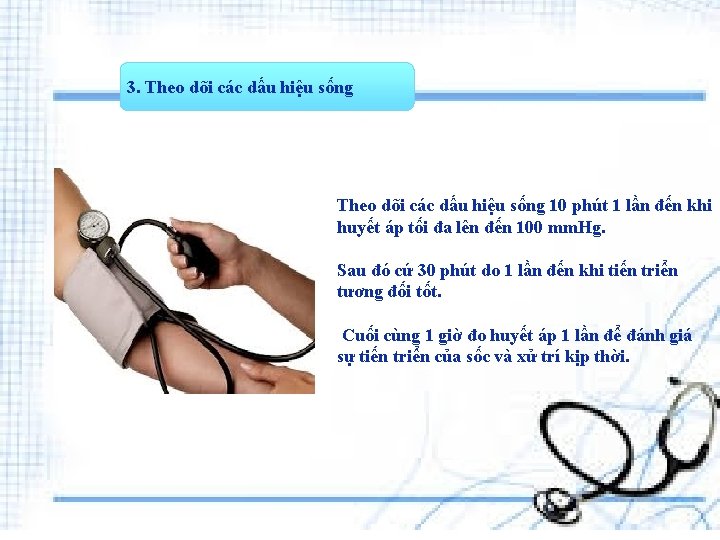 3. Theo dõi các dấu hiệu sống 10 phút 1 lần đến khi huyết