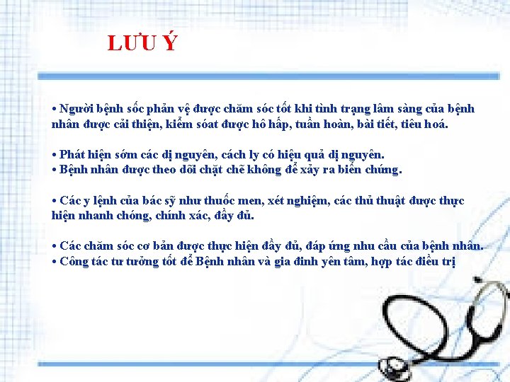 LƯU Ý • Người bệnh sốc phản vệ được chăm sóc tốt khi tình