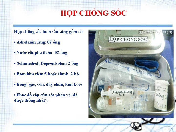 HỘP CHỐNG SỐC Hộp chống sốc luôn sẵn sàng gồm có: • Adrelanin 1