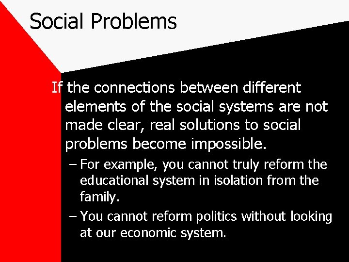 Social Problems If the connections between different elements of the social systems are not