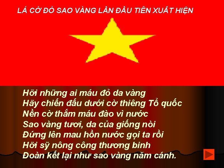 LÁ CỜ ĐỎ SAO VÀNG LẦN ĐẦU TIÊN XUẤT HIỆN Hỡi những ai máu