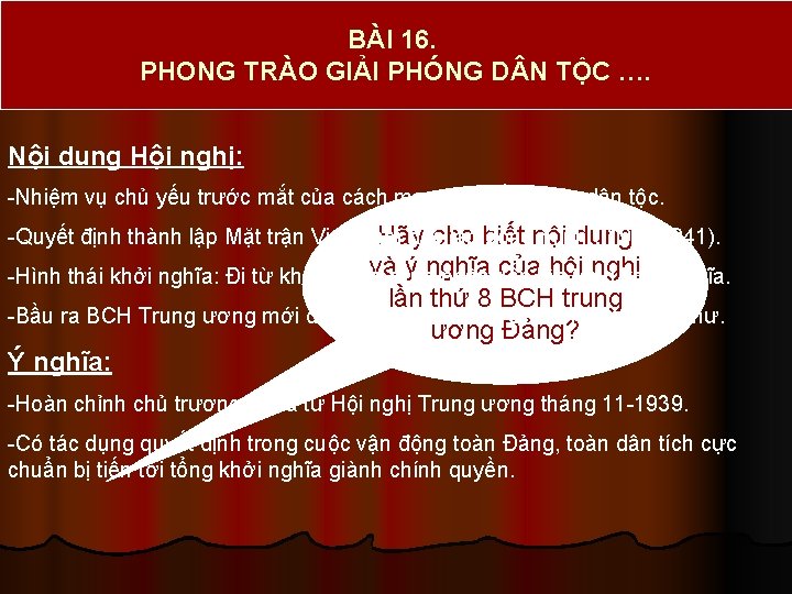 BÀI 16. PHONG TRÀO GIẢI PHÓNG D N TỘC …. Nội dung Hội nghị: