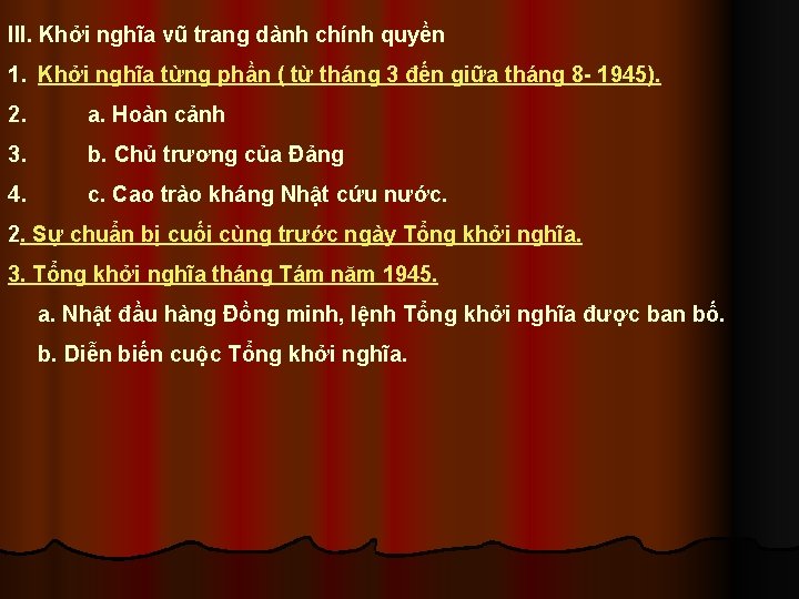 III. Khởi nghĩa vũ trang dành chính quyền 1. Khởi nghĩa từng phần (