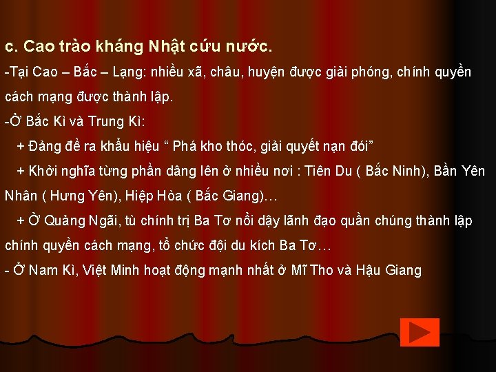 c. Cao trào kháng Nhật cứu nước. -Tại Cao – Bắc – Lạng: nhiều