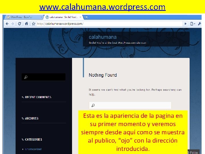 www. calahumana. wordpress. com Esta es la apariencia de la pagina en su primer
