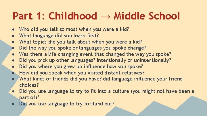 Part 1: Childhood → Middle School Who did you talk to most when you