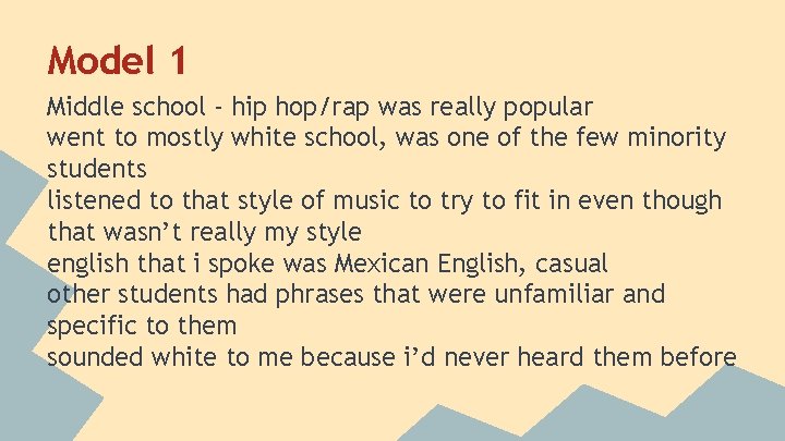Model 1 Middle school - hip hop/rap was really popular went to mostly white