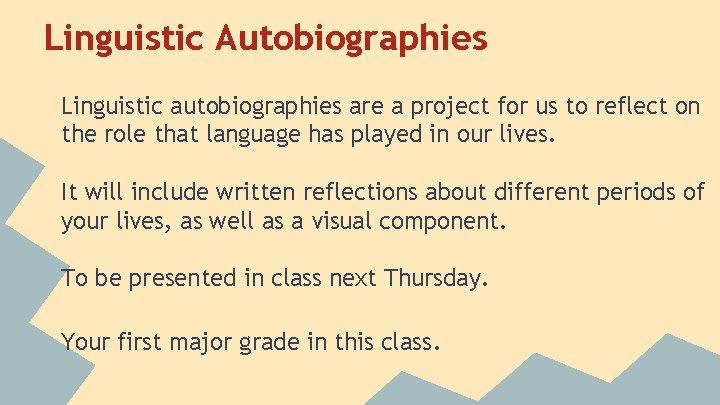 Linguistic Autobiographies Linguistic autobiographies are a project for us to reflect on the role