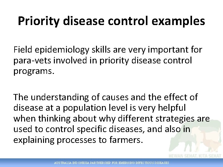 Priority disease control examples Field epidemiology skills are very important for para-vets involved in