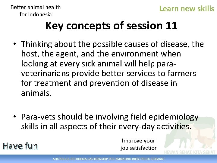 Learn new skills Better animal health for Indonesia Key concepts of session 11 •