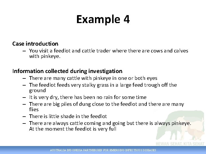 Example 4 Case introduction – You visit a feedlot and cattle trader where there