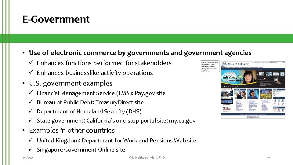 E-Government • Use of electronic commerce by governments and government agencies ü Enhances functions