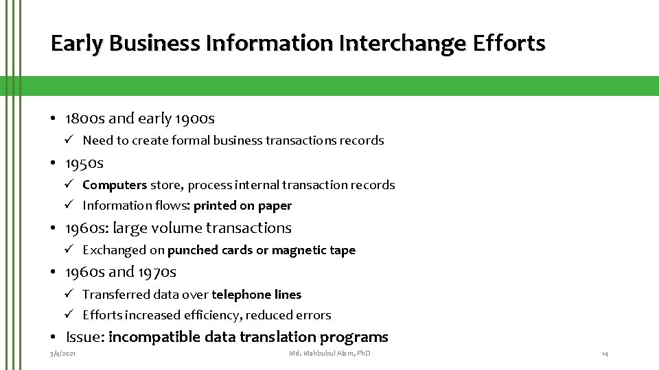 Early Business Information Interchange Efforts • 1800 s and early 1900 s ü Need