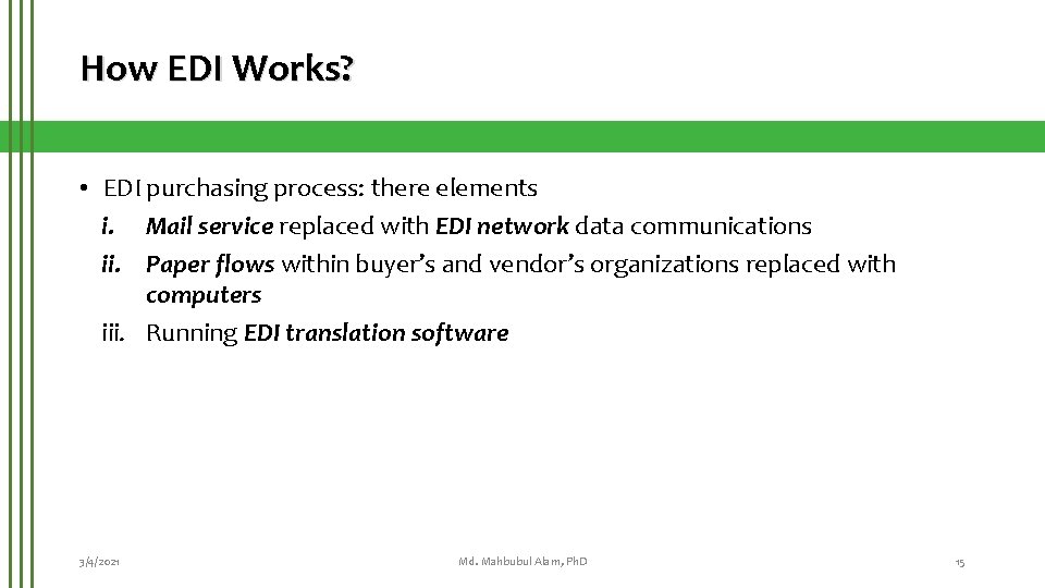 How EDI Works? • EDI purchasing process: there elements i. Mail service replaced with