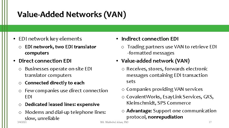 Value-Added Networks (VAN) • Indirect connection EDI • EDI network key elements o Trading