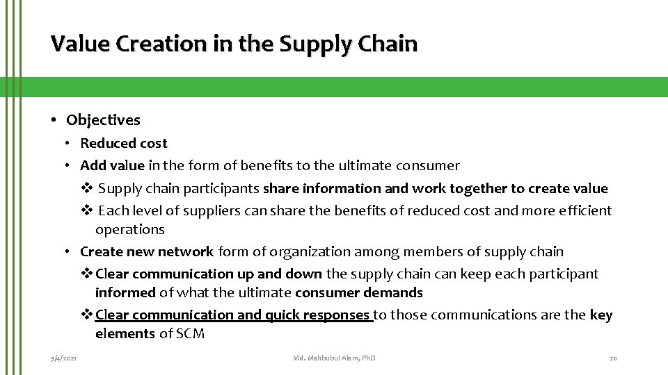 Value Creation in the Supply Chain • Objectives • Reduced cost • Add value
