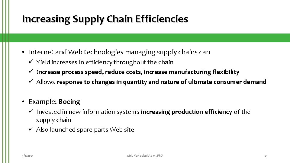 Increasing Supply Chain Efficiencies • Internet and Web technologies managing supply chains can ü