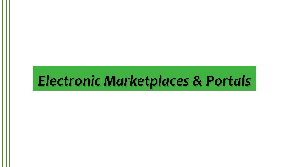Electronic Marketplaces & Portals 