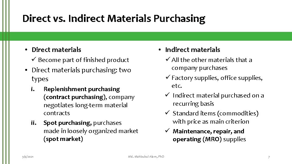 Direct vs. Indirect Materials Purchasing • Direct materials • Indirect materials ü Become part