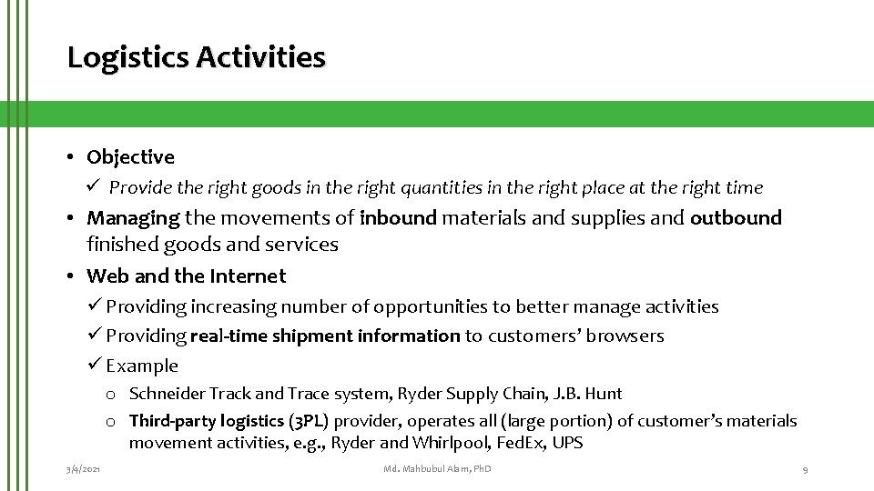 Logistics Activities • Objective ü Provide the right goods in the right quantities in