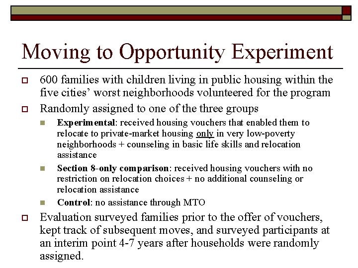 Moving to Opportunity Experiment o o 600 families with children living in public housing