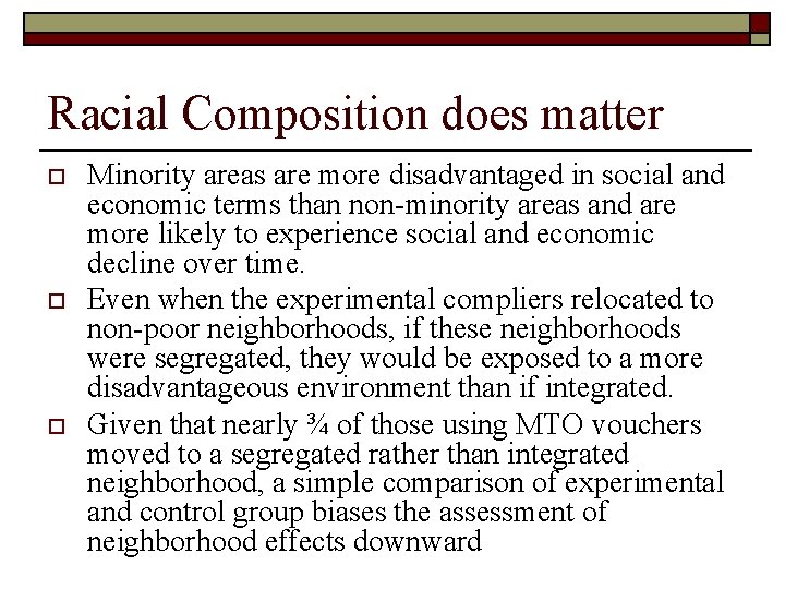 Racial Composition does matter o o o Minority areas are more disadvantaged in social
