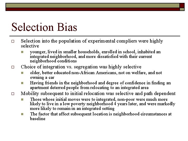 Selection Bias o Selection into the population of experimental compliers were highly selective n