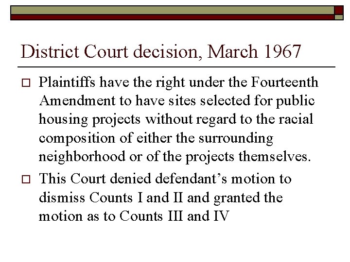 District Court decision, March 1967 o o Plaintiffs have the right under the Fourteenth