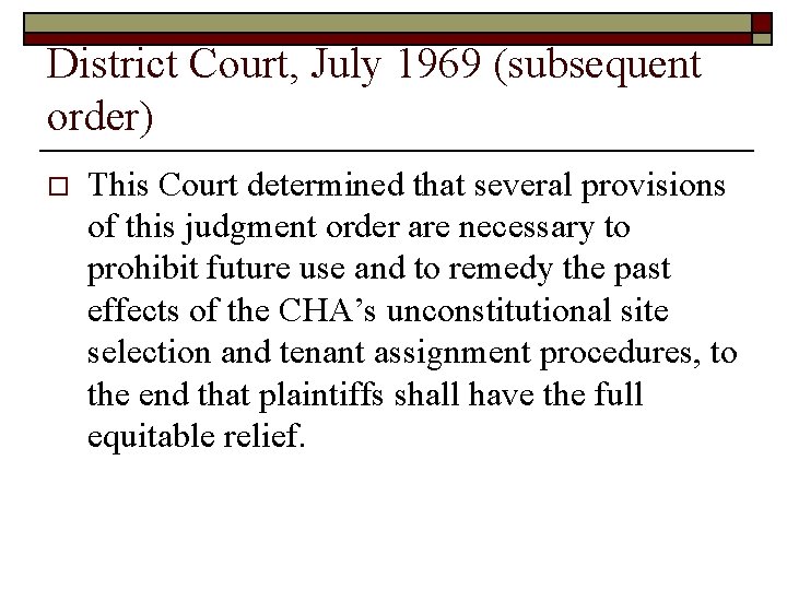 District Court, July 1969 (subsequent order) o This Court determined that several provisions of