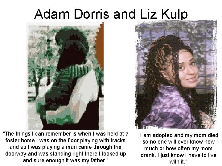 Adam Dorris and Liz Kulp “The things I can remember is when I was