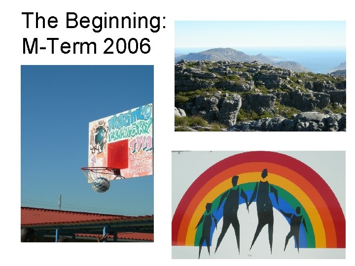 The Beginning: M-Term 2006 