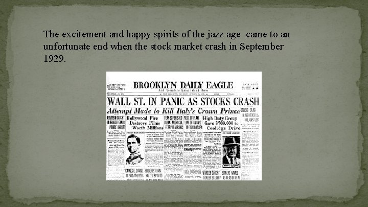 The excitement and happy spirits of the jazz age came to an unfortunate end