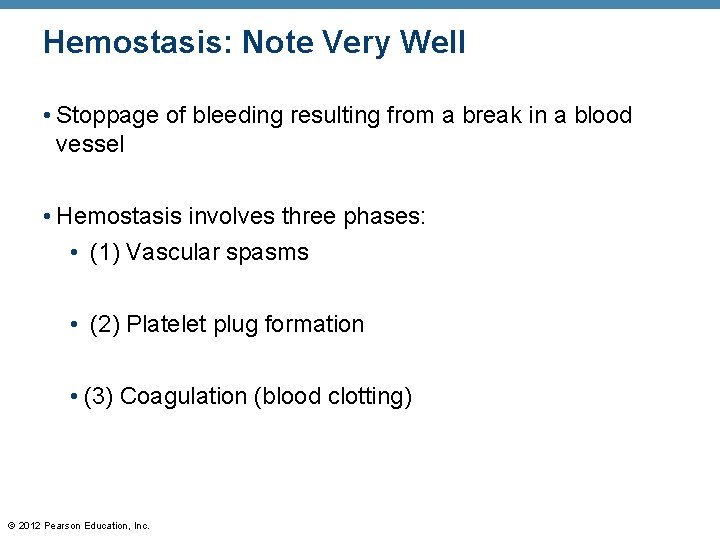 Hemostasis: Note Very Well • Stoppage of bleeding resulting from a break in a