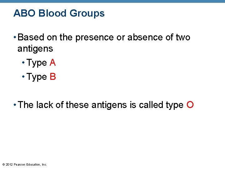 ABO Blood Groups • Based on the presence or absence of two antigens •