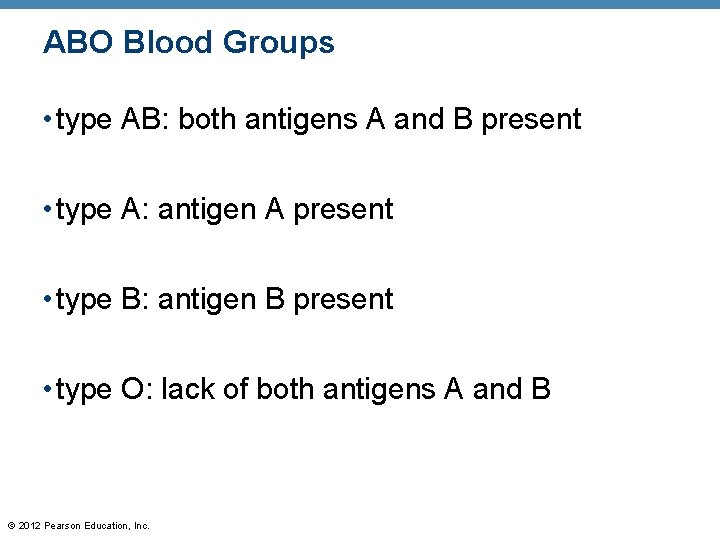 ABO Blood Groups • type AB: both antigens A and B present • type
