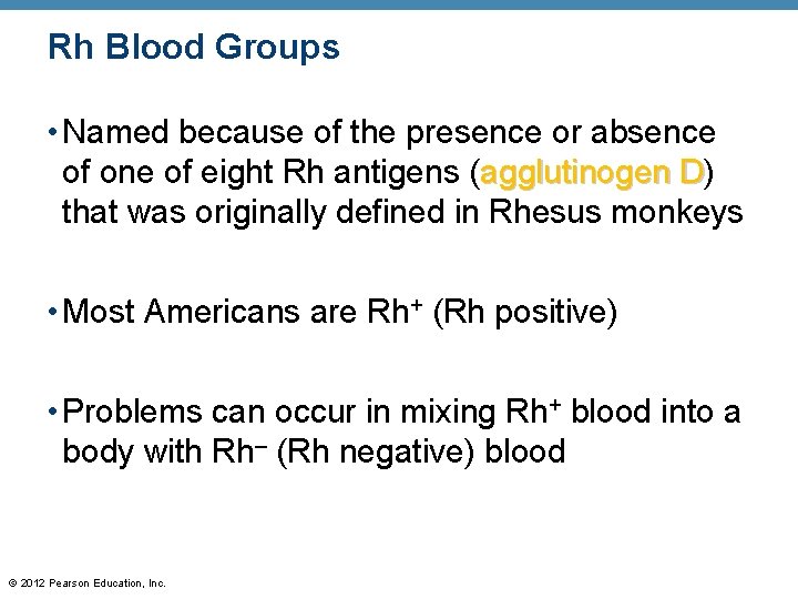Rh Blood Groups • Named because of the presence or absence of one of